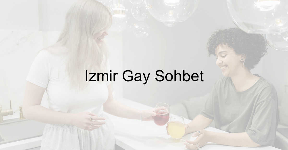 İzmir Gay Sohbet