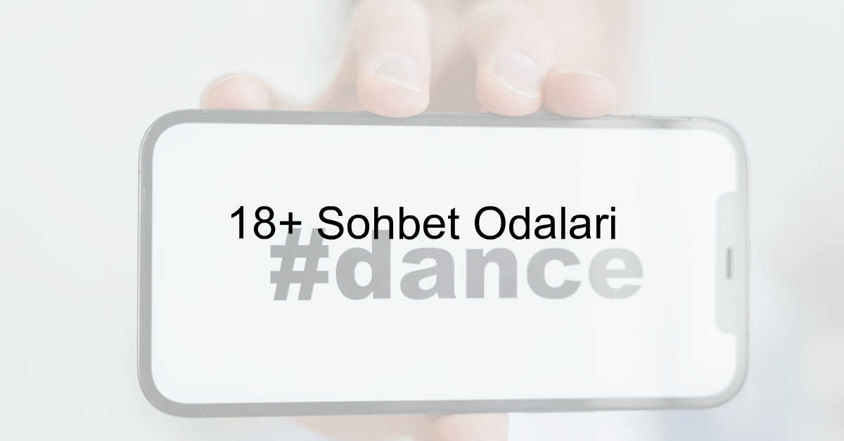 18+ Sohbet Odaları