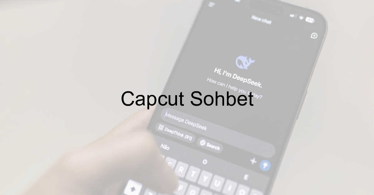 Capcut Sohbet