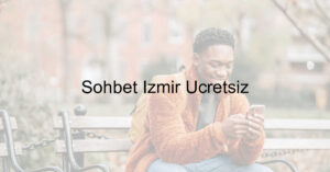 Sohbet İzmir Ücretsiz