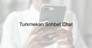 Turkmekan Sohbet Chat