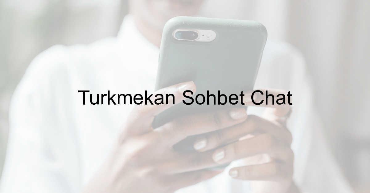 Turkmekan Sohbet Chat