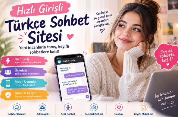 Hızlı Girişli Türkçe Sohbet Sitesi
