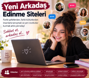 Yeni Arkadaş Edinme Siteleri