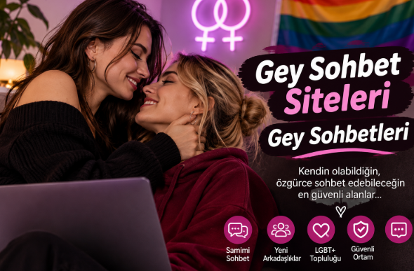 Gey Sohbet Siteleri | Gey Sohbetleri ve Özgür Chat Ortamı